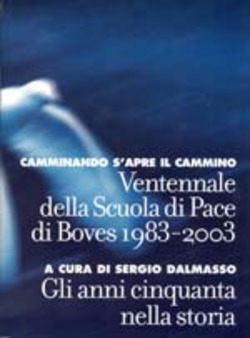 Camminando si apre il cammino. Ventennale della scuola di pace di Boves 1983-2003